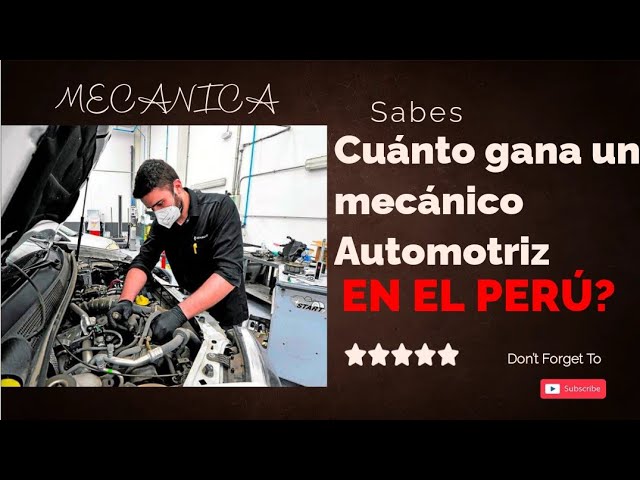 Salario de un Mecánico Automotriz en el Perú: ¿Cuánto Gana un Profesional de la Automoción?